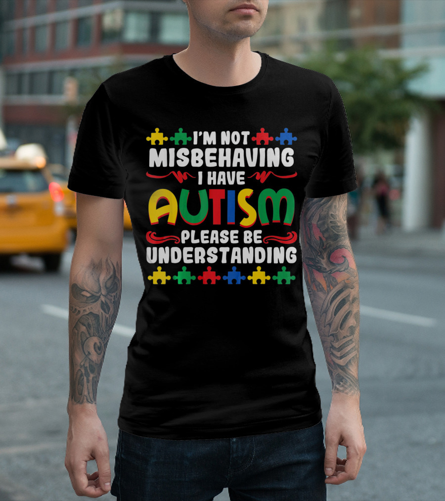 I'm Not Misbehaving I Have Autism Please Be Understanding Puzzle Piece T-Shirt