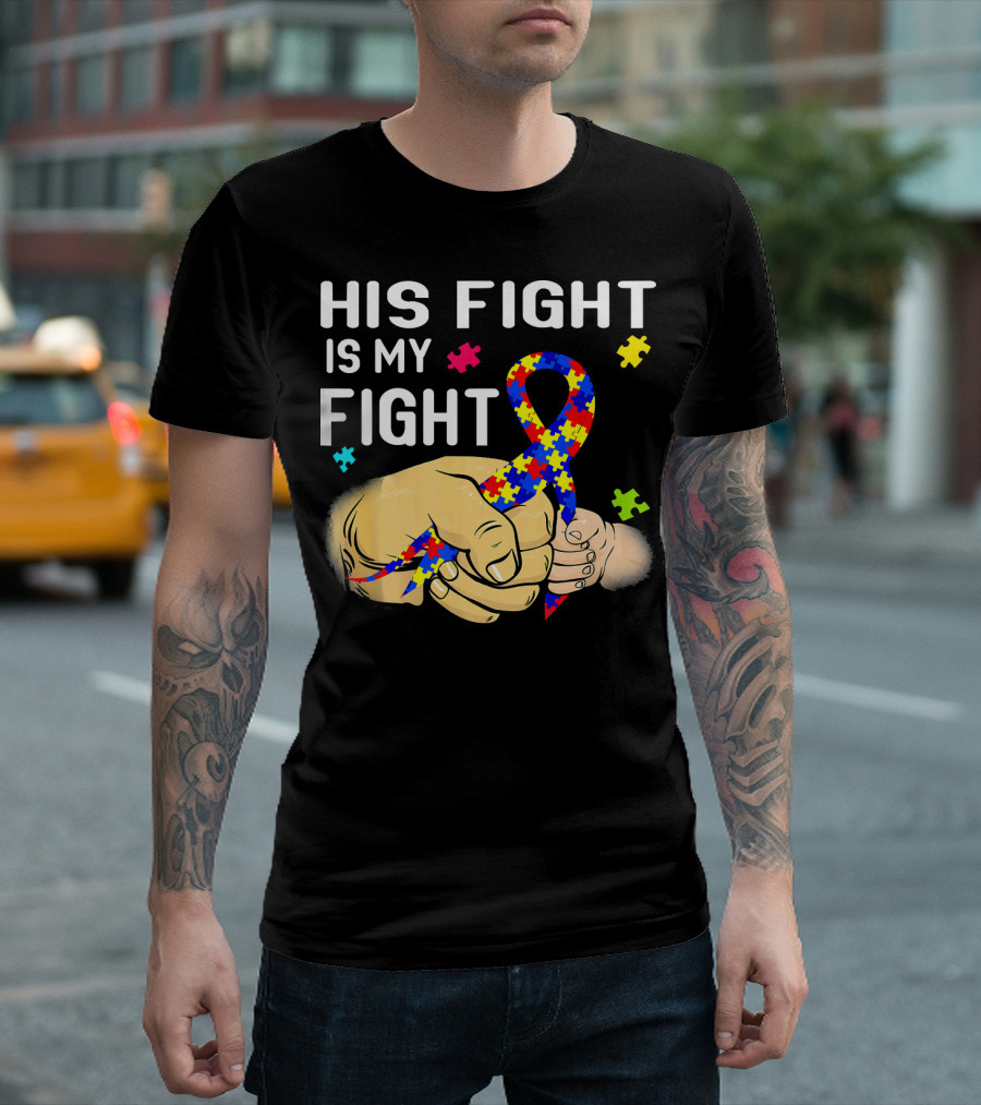 Autism Awareness His Fight Is My Fight Puzzle Ribbon And Holding Hands T-Shirt