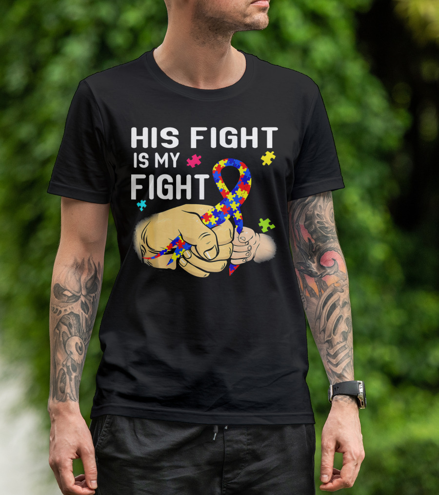 Autism Awareness His Fight Is My Fight Puzzle Ribbon And Holding Hands T-Shirt