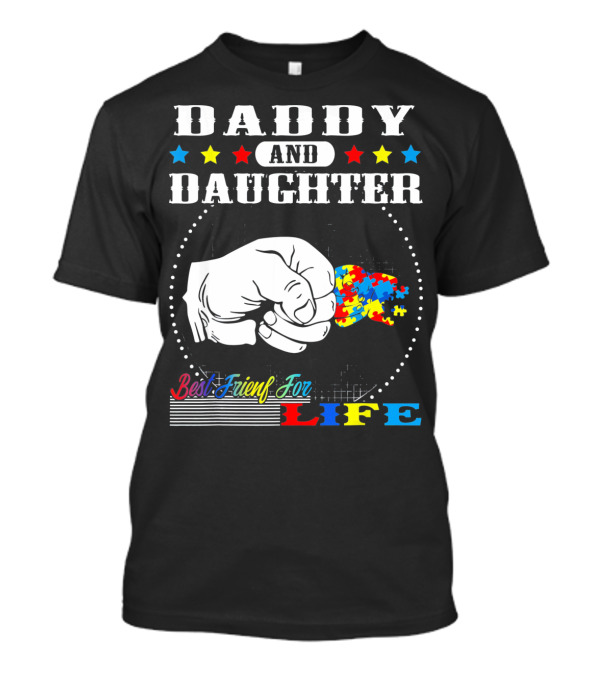 Daddy And Daughter Best Friends For Life Autism Awareness Puzzle Pieces T-Shirt