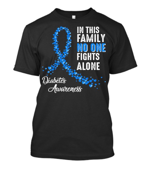 In This Family No One Fights Alone Diabetes Awareness T-Shirt