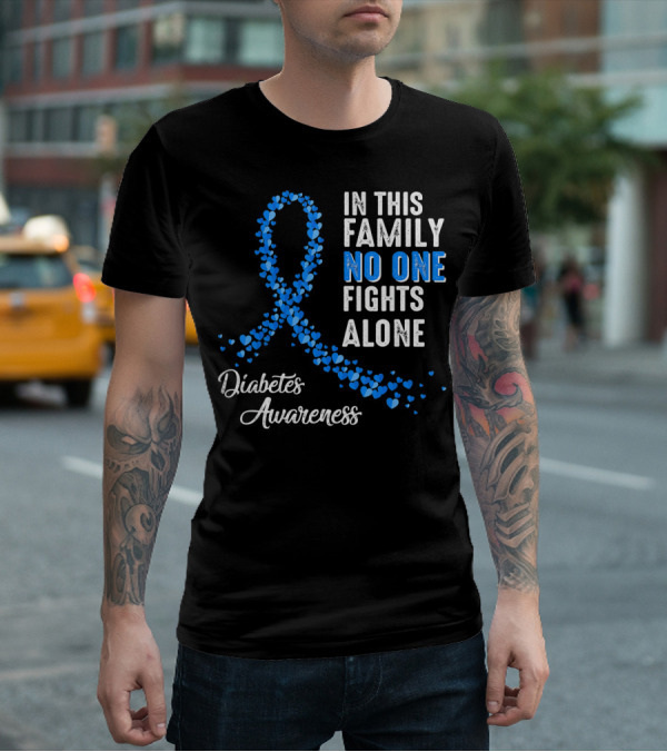 In This Family No One Fights Alone Diabetes Awareness T-Shirt