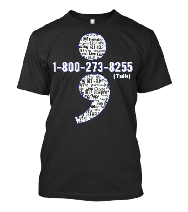 1-800-273-8255 Suicide Awareness Prevent Suicide Hope Help Life Healing Choose Live T-Shirt