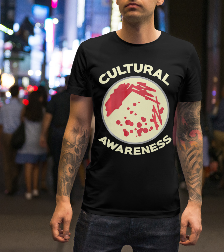 Cultural Awareness Funny Microbiology Cultu T-Shirt