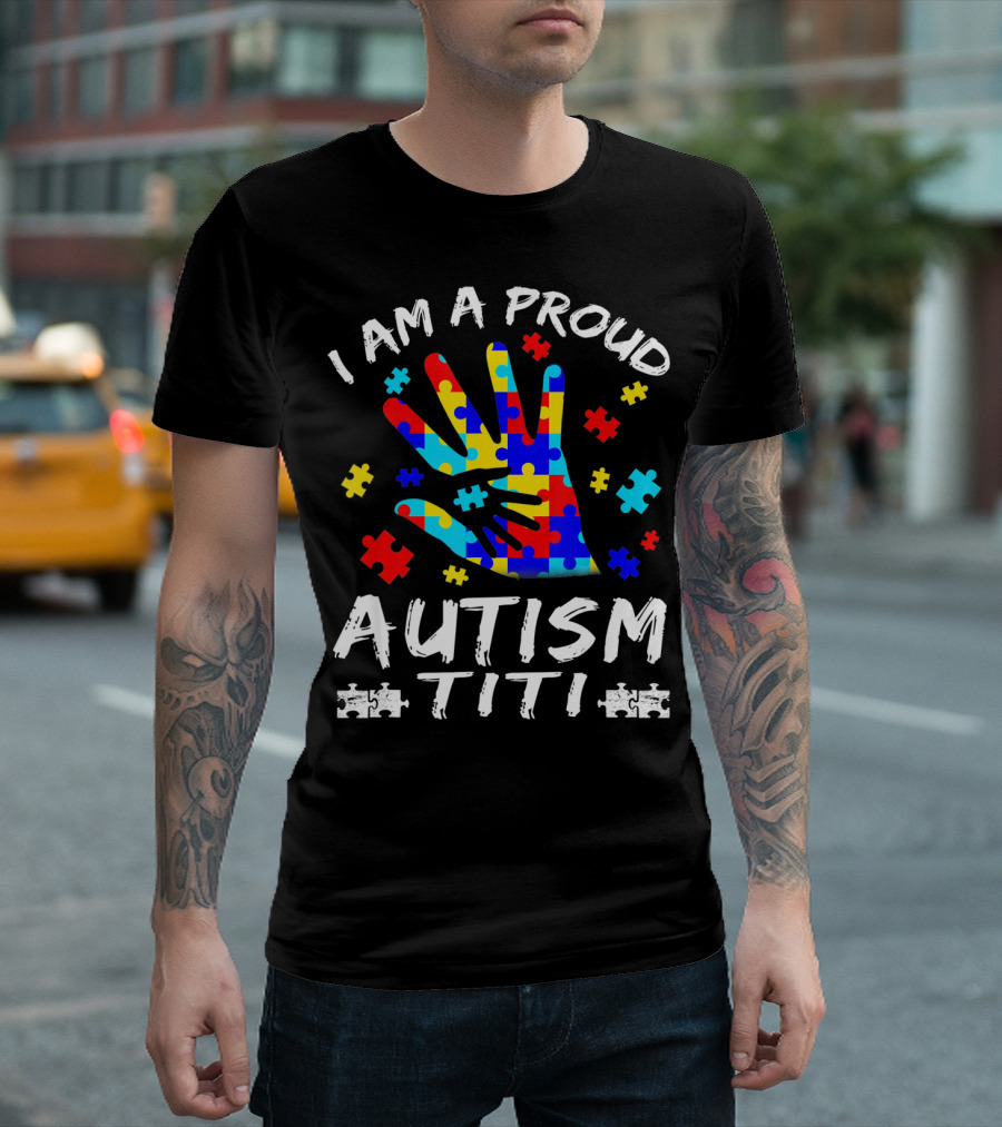 I Am a Proud Autism Titi Puzzle Hand Awareness T-Shirt