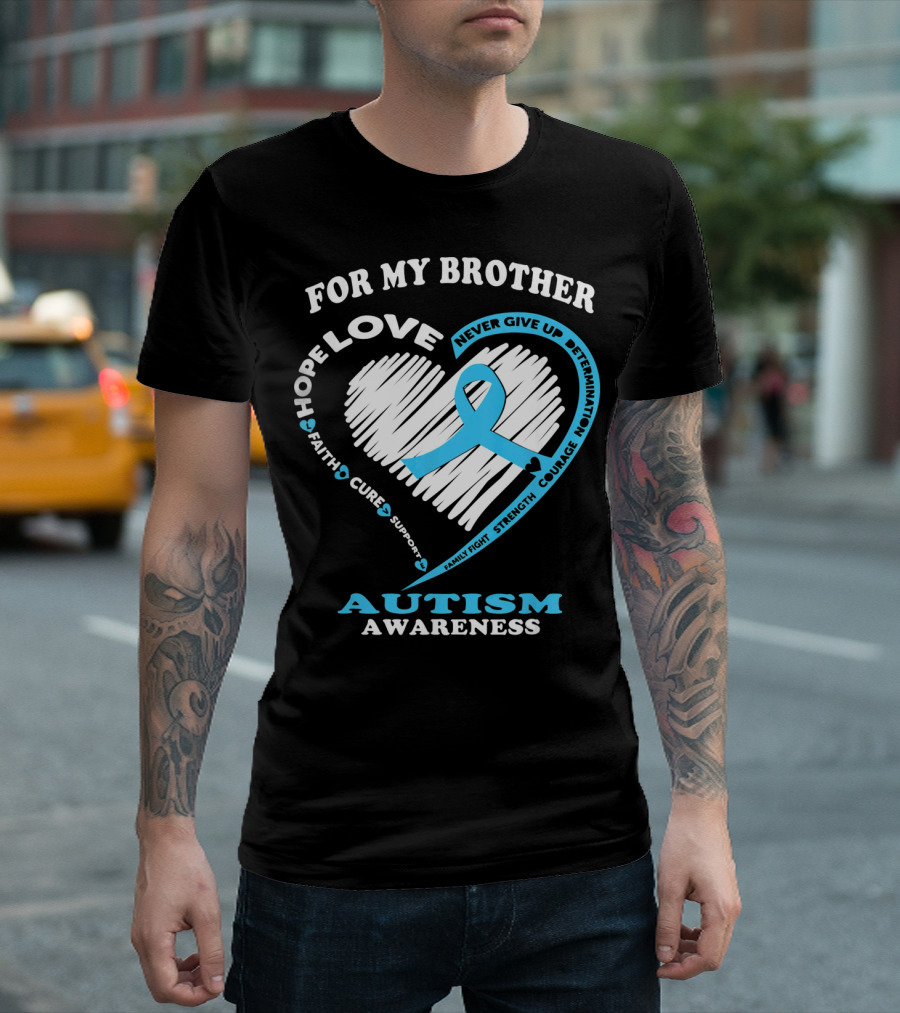 FOR MY BROTHER LOVE HOPE AUTISM AWARENESS T-Shirt