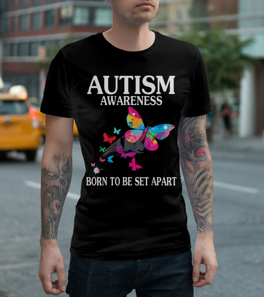 AUTISM AWARENESS BORN TO BE SET APART COLORFUL BUTTERFLY T-Shirt