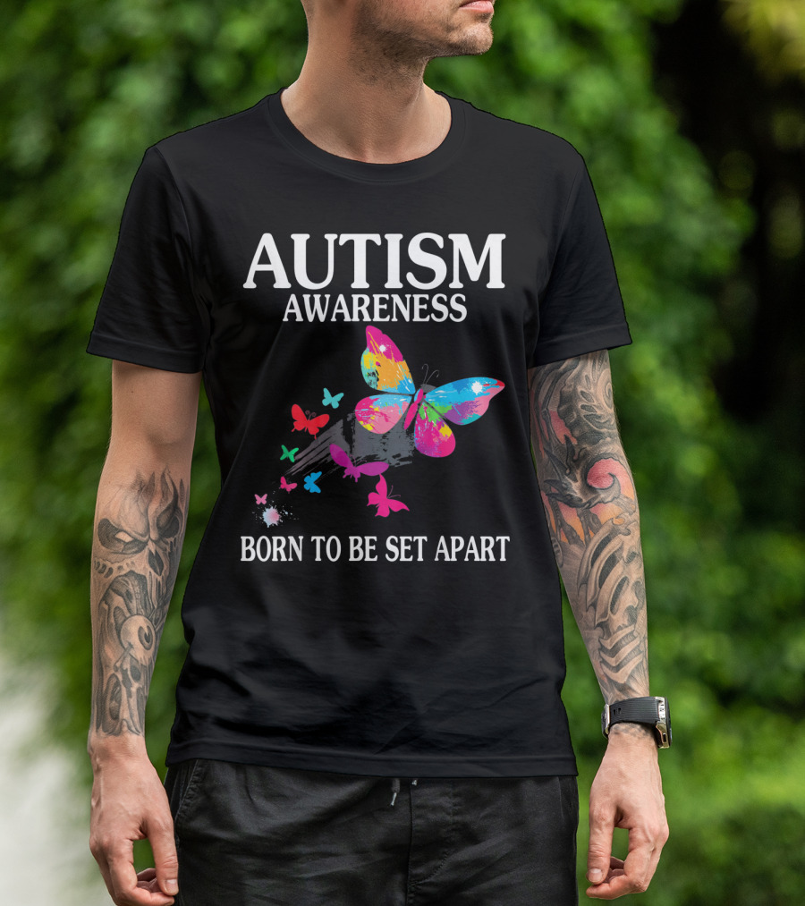AUTISM AWARENESS BORN TO BE SET APART COLORFUL BUTTERFLY T-Shirt
