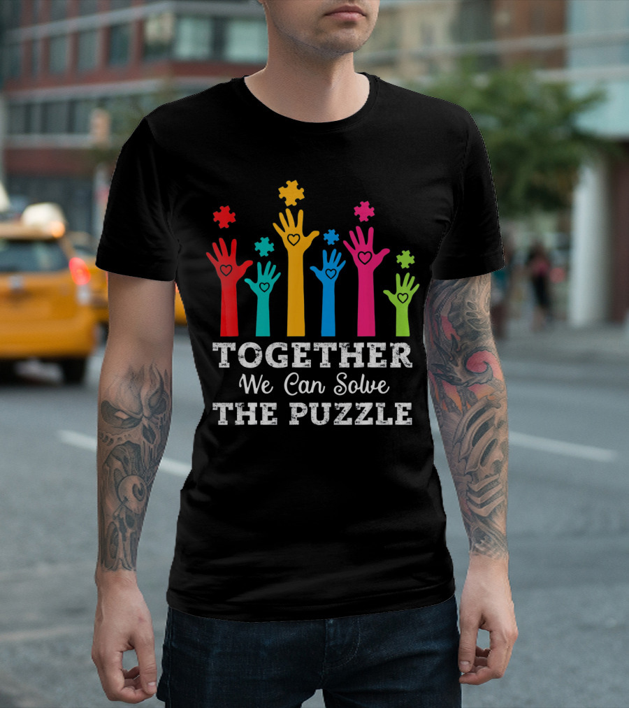 Together We Can Solve The Puzzle Autism Colorful Hands and Hearts T-Shirt