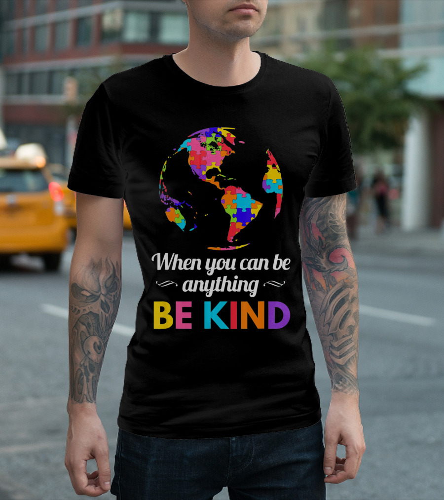 When You Can Be Anything Be Kind Autism Awareness Puzzle Globe T-Shirt
