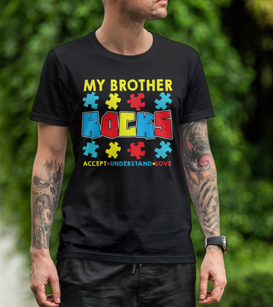 MY BROTHER ROCKS ACCEPT UNDERSTAND LOVE AUTISM AWARENESS T-Shirt