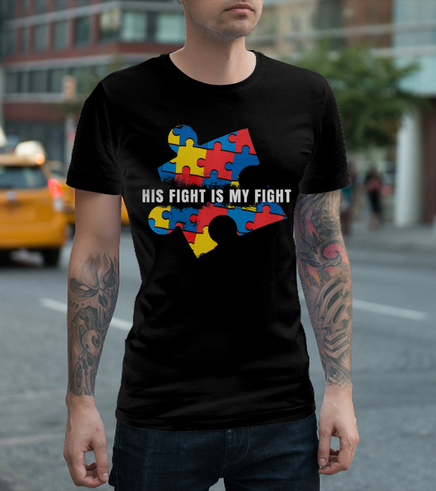 AUTISM AWARENESS MOM His Fight Is My Fight Puzzle Piece T-Shirt