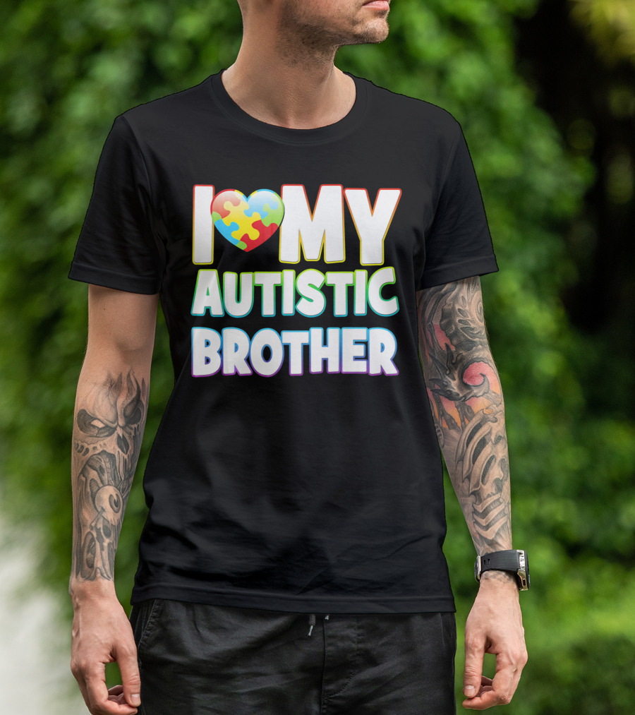 I Love My Autistic Brother T-Shirt