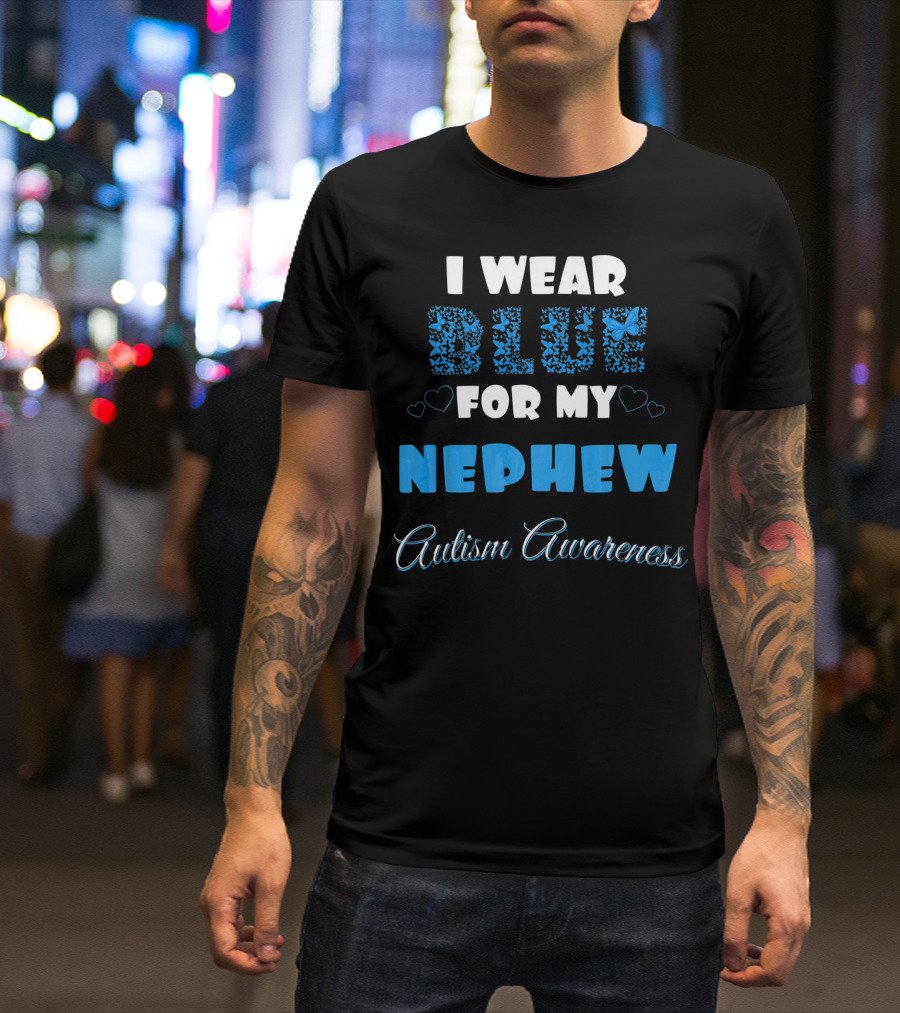 I Wear Blue For My Nephew Autism Awareness T-Shirt