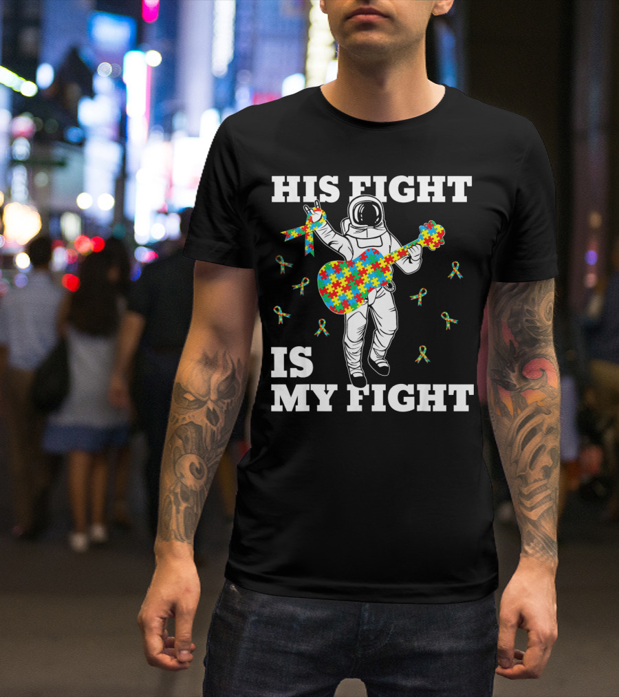 His Fight Is My Fight Autism Awareness Astronaut With Puzzle Guitar T-Shirt