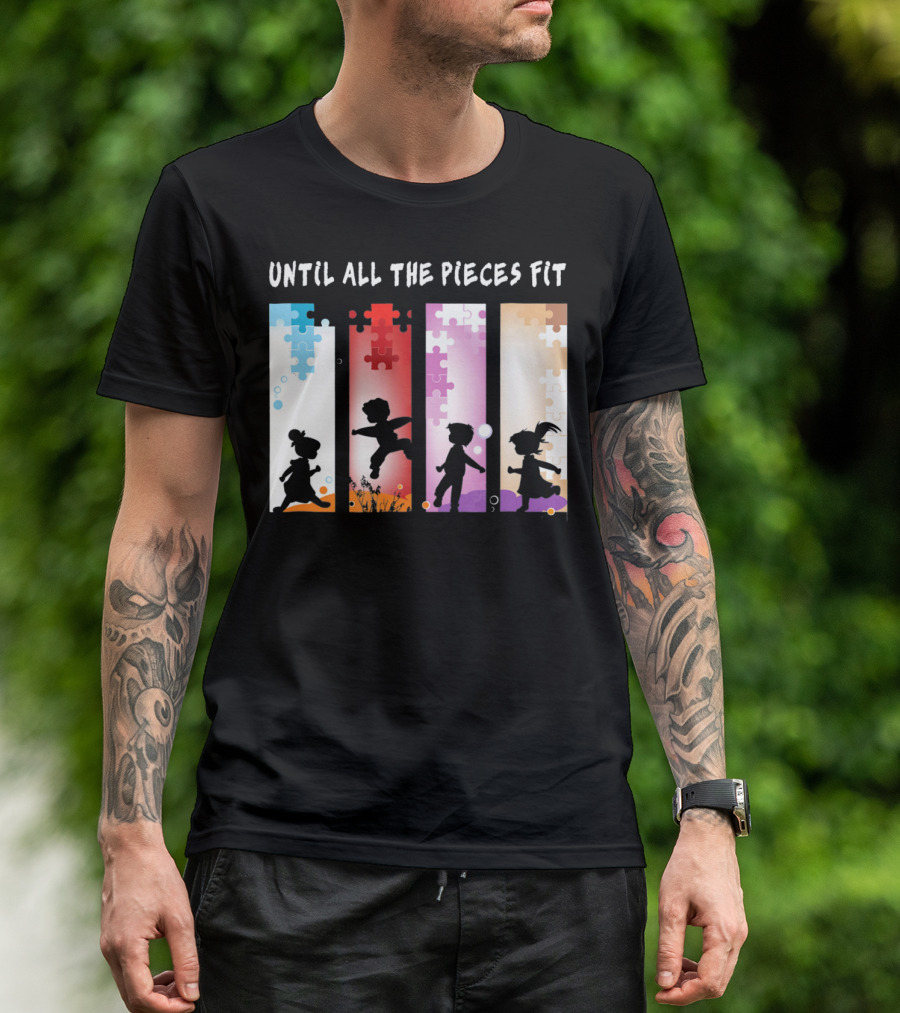 Until All The Pieces Fit Autism Awareness Puzzle T-Shirt
