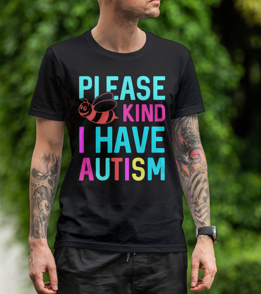 YasDesign Please Bee Kind I Have Autism Awareness T-Shirt