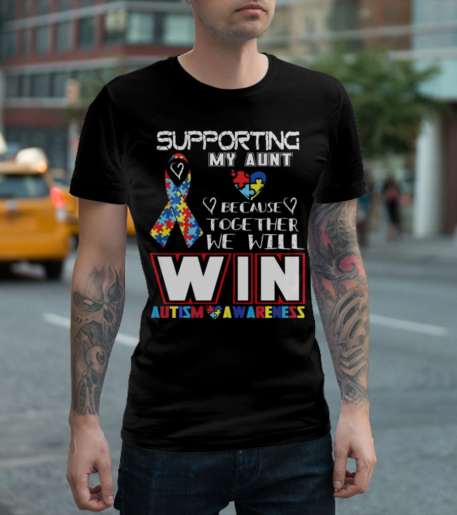 Supporting My Aunt Because Together We Will Win Autism Awareness T-Shirt