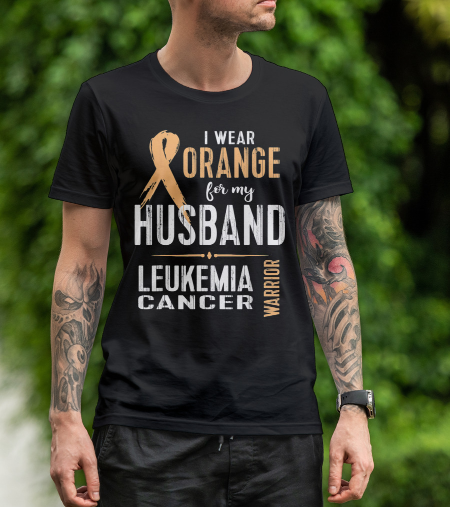 I Wear Orange For My Husband Leukemia Cancer Warrior T-Shirt