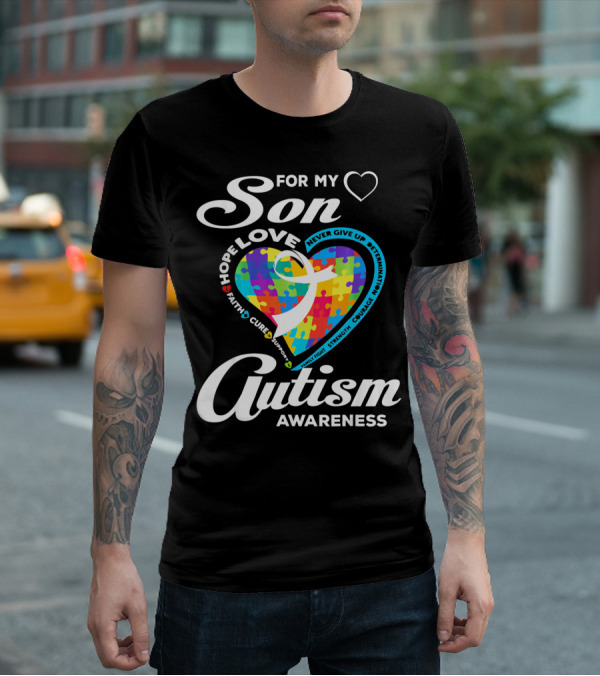 For My Son Love Hope Faith Cure Support Autism Awareness T-Shirt