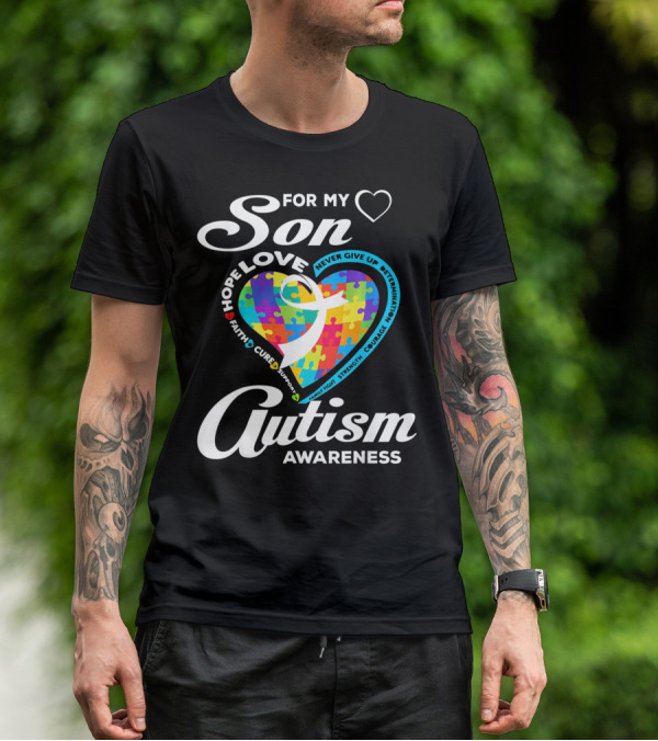 For My Son Love Hope Faith Cure Support Autism Awareness T-Shirt