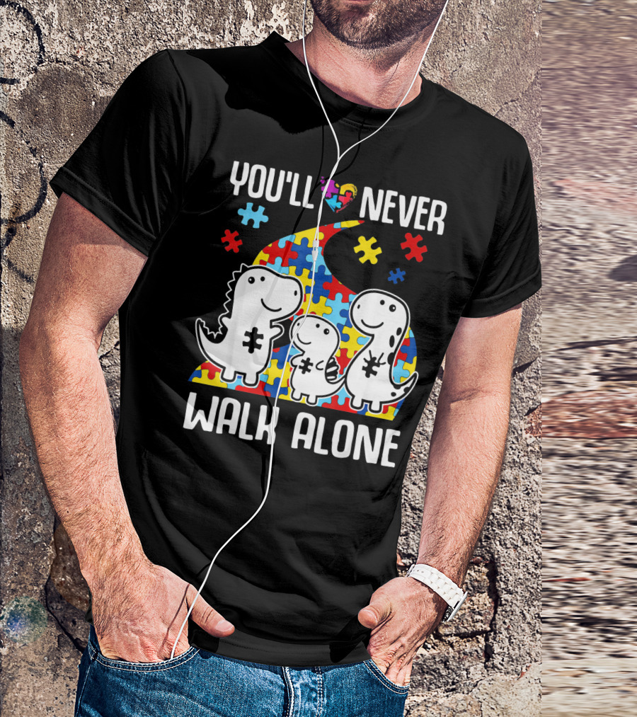 You'll Never Walk Alone Autism Awareness Puzzle Piece Dinosaurs T-Shirt