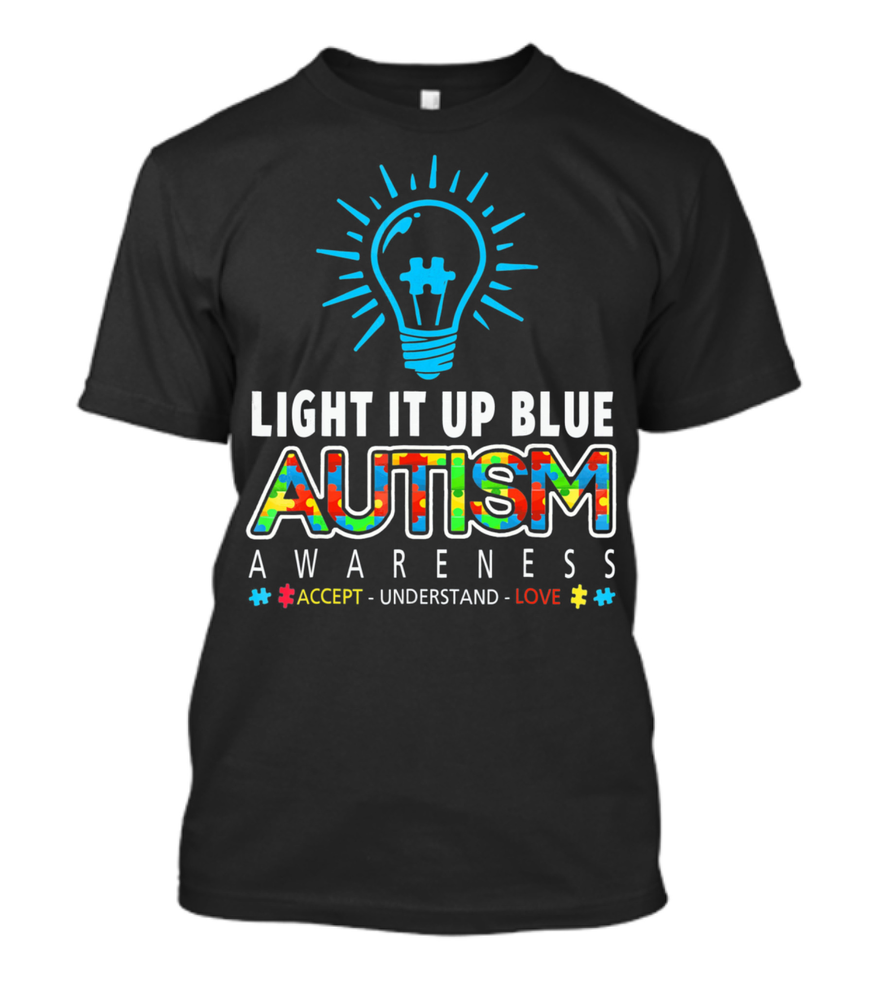 LIGHT IT UP BLUE AUTISM AWARENESS ACCEPT UNDERSTAND LOVE T-Shirt