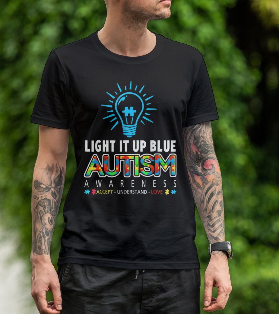 LIGHT IT UP BLUE AUTISM AWARENESS ACCEPT UNDERSTAND LOVE T-Shirt