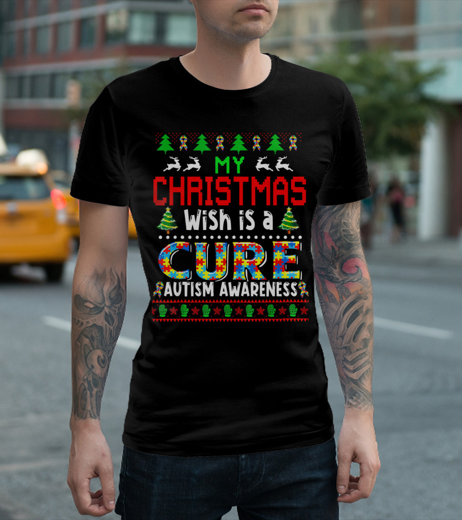 My Christmas Wish Is A Cure Autism Awareness Holiday T-Shirt