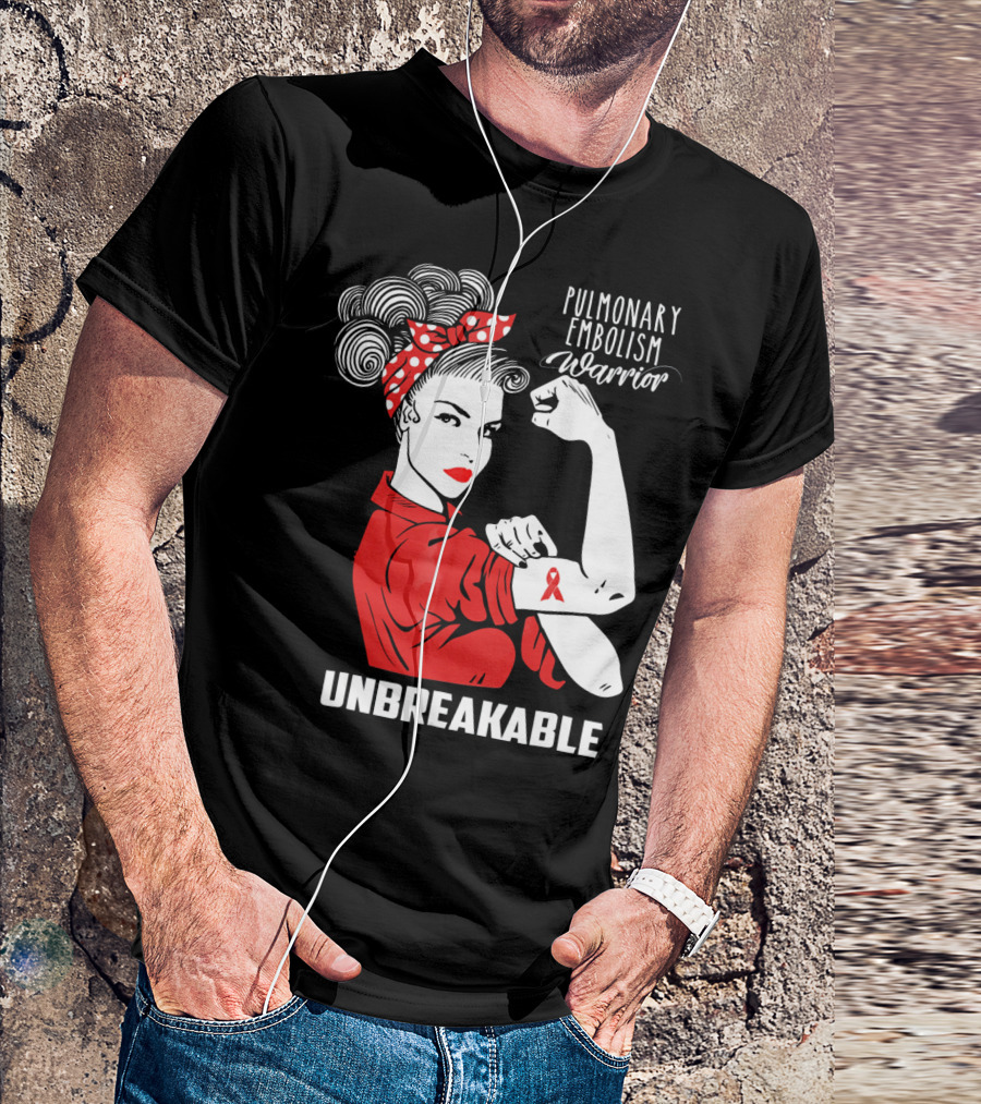 Pulmonary Embolism Warrior Unbreakable Rosie The Riveter T-Shirt