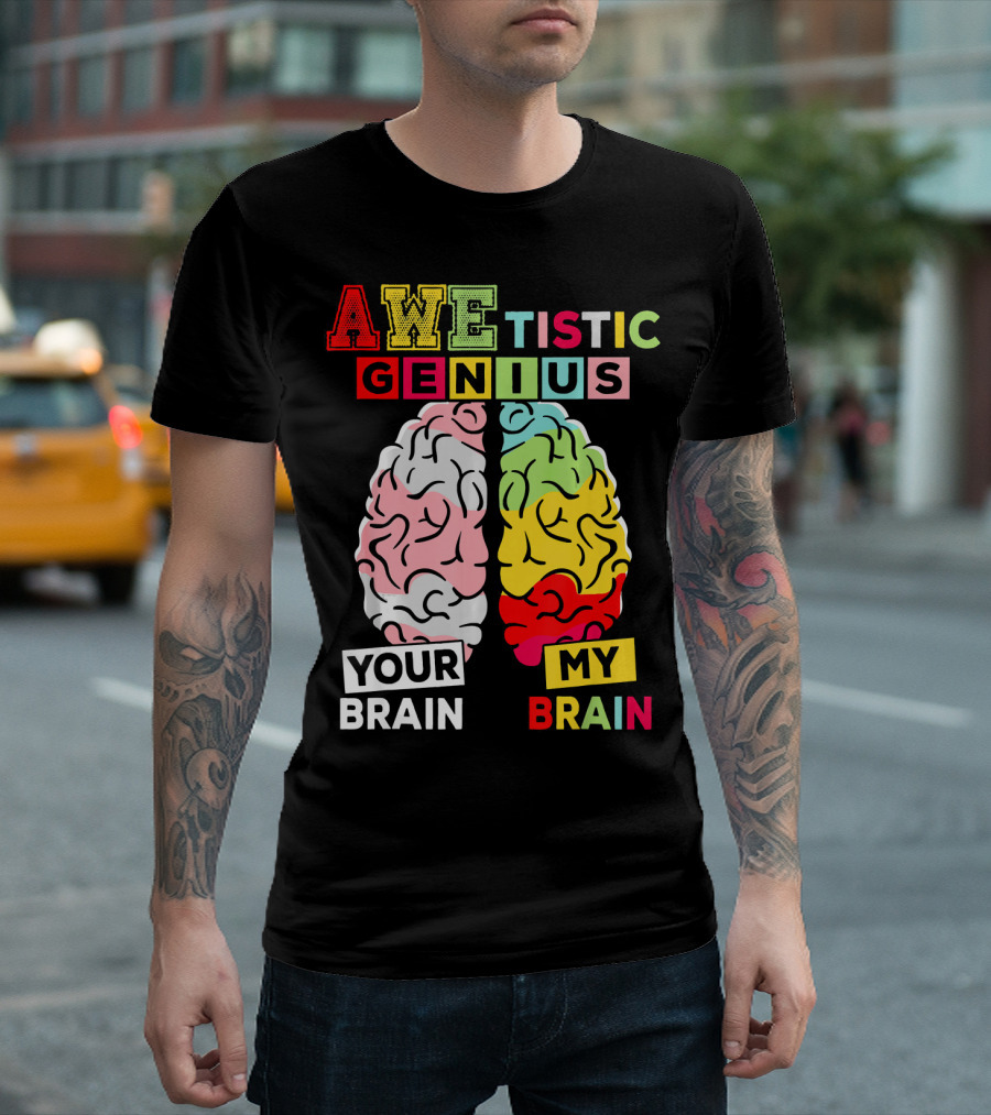 AWEtistic Genius Your Brain My Brain Autism Awareness T-Shirt