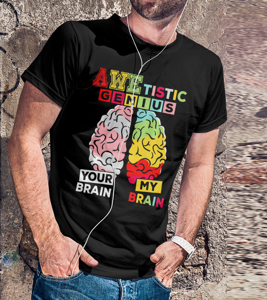 AWEtistic Genius Your Brain My Brain Autism Awareness T-Shirt