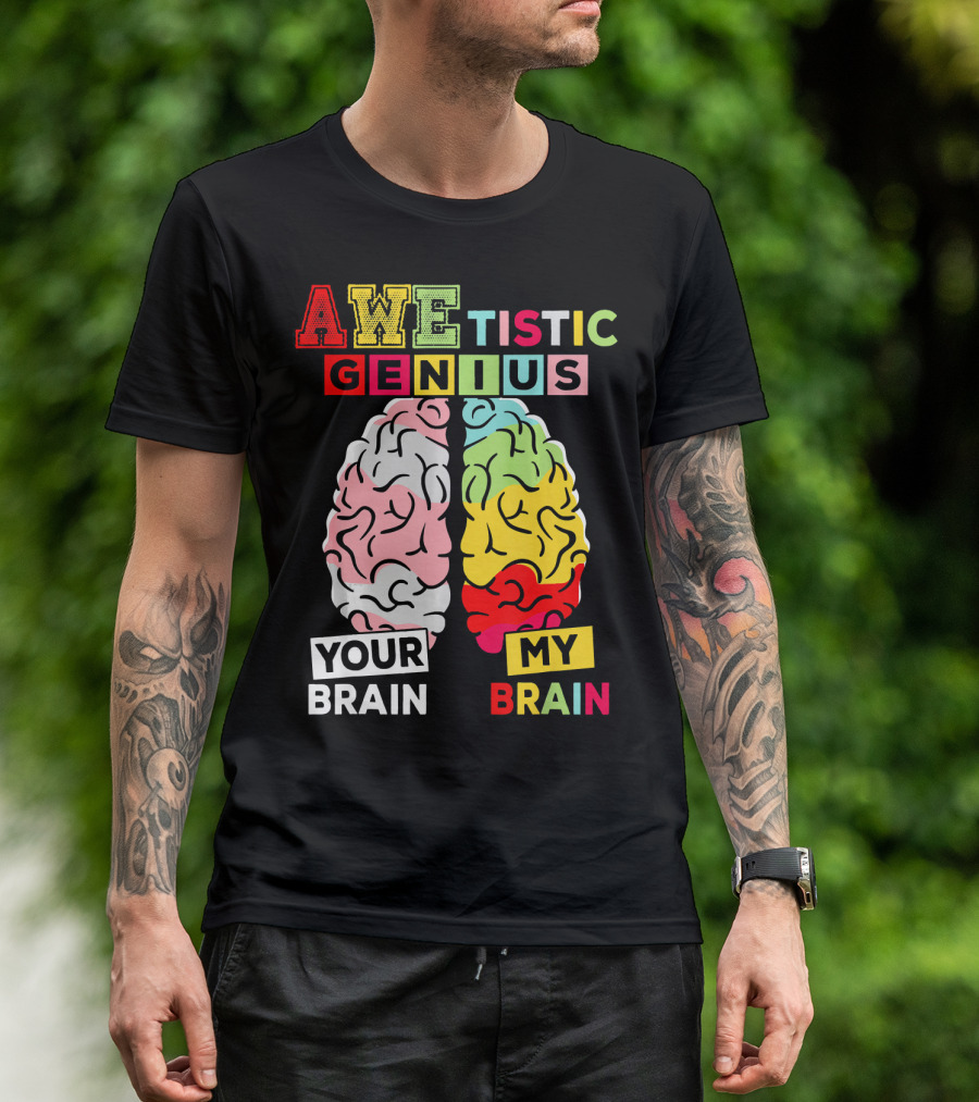 AWEtistic Genius Your Brain My Brain Autism Awareness T-Shirt