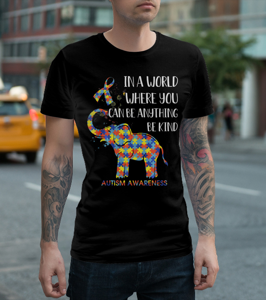 In a World Where You Can Be Anything Be Kind Autism Awareness Puzzle Elephant T-Shirt
