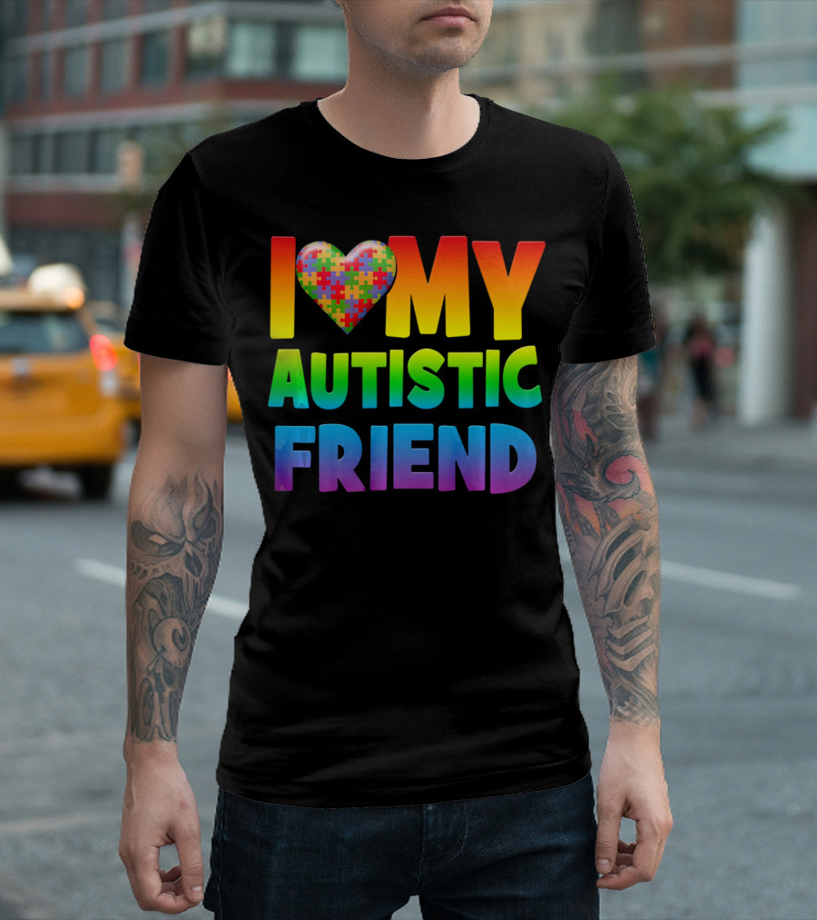 I Love My Autistic Friend Autism Awareness Puzzle Heart T-Shirt