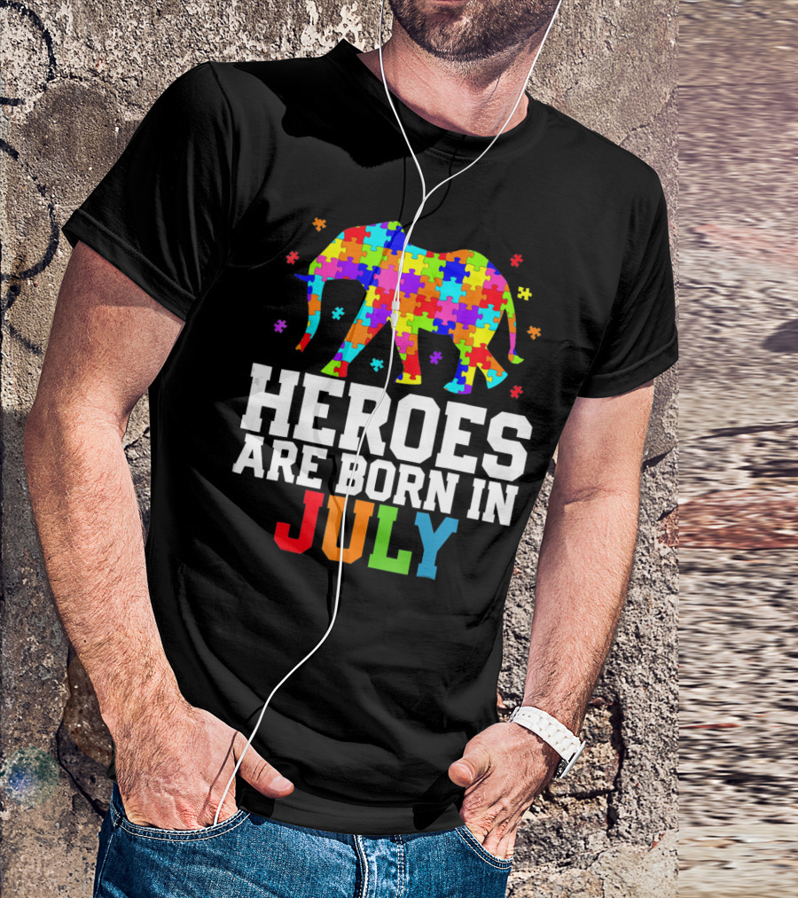 Heroes Are Born In July Elephant Autism Awareness T-Shirt
