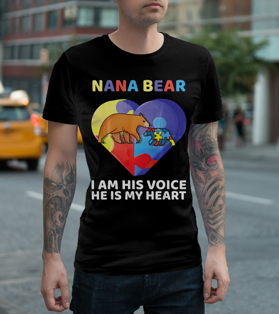 Nana Bear Autism Awareness I Am His Voice He Is My Heart T-Shirt