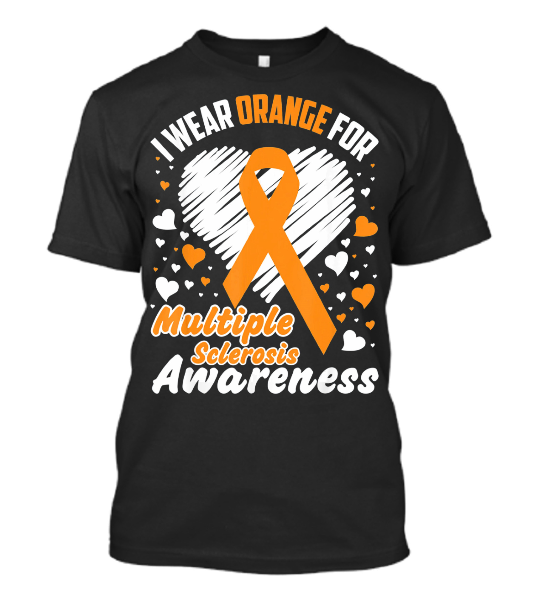 I Wear Orange For Multiple Sclerosis Awareness T-Shirt
