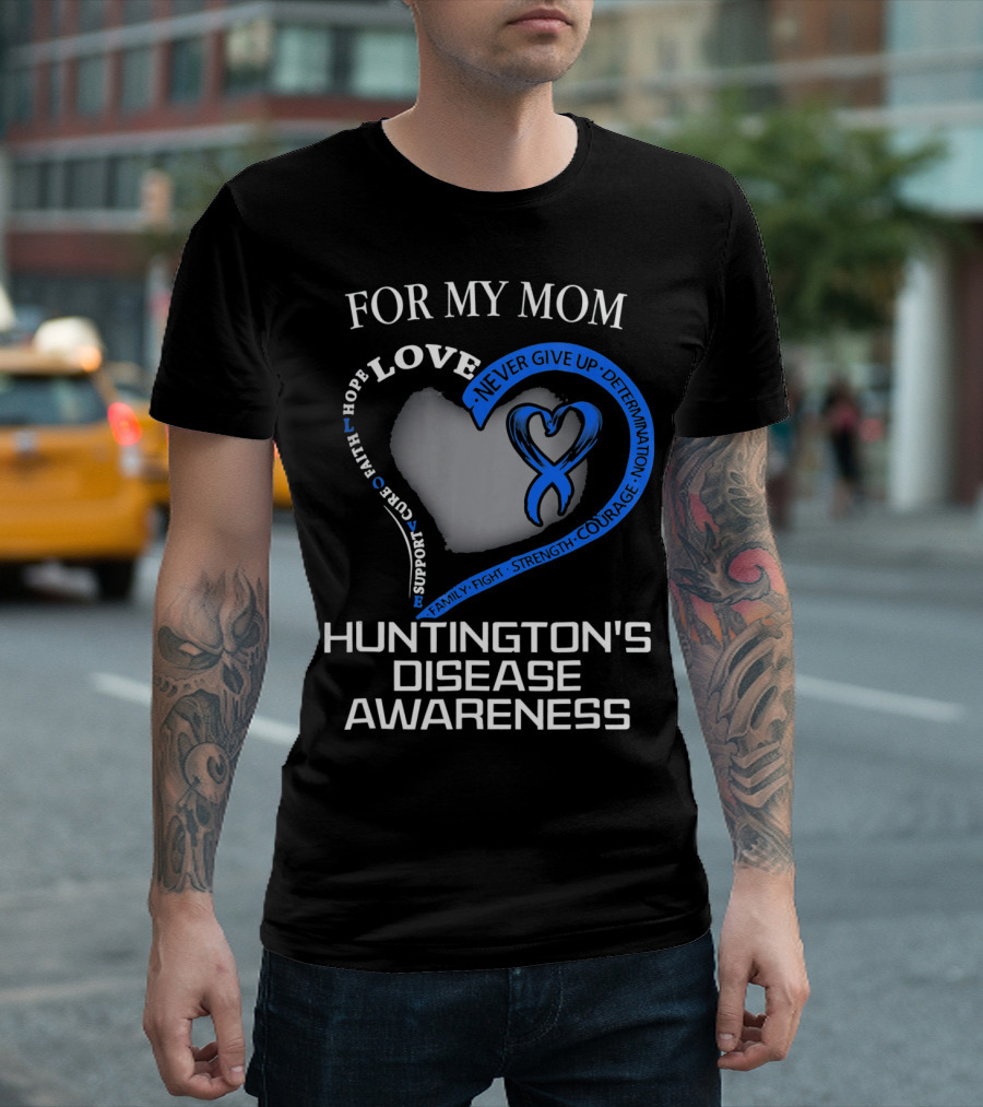 For My Mom Huntington's Disease Awareness Love and Support T-Shirt