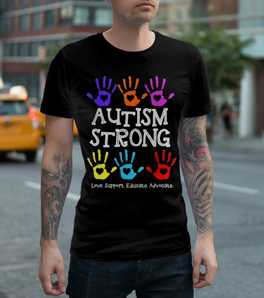Autism Strong Love Support Educate Advocate Colorful Handprints T-Shirt