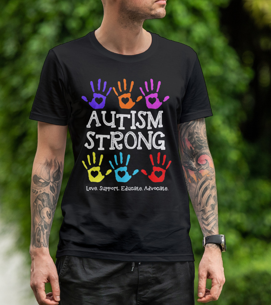 Autism Strong Love Support Educate Advocate Colorful Handprints T-Shirt