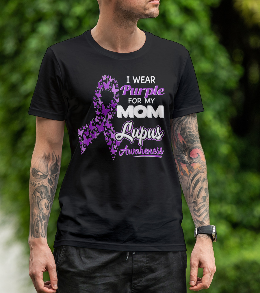 I Wear Purple For My Mom Lupus Awareness Ribbon Butterfly T-Shirt