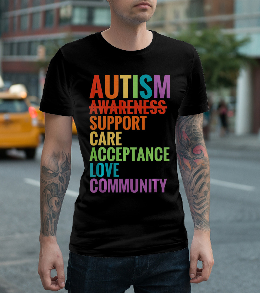 Autism Awareness Support Care Acceptance Love Community T-Shirt
