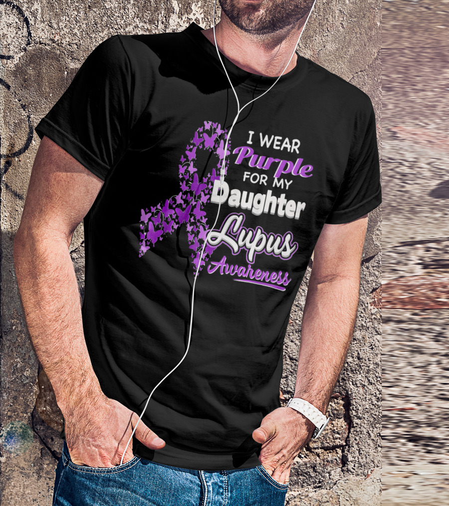 I Wear Purple For My Daughter Lupus Awareness T-Shirt
