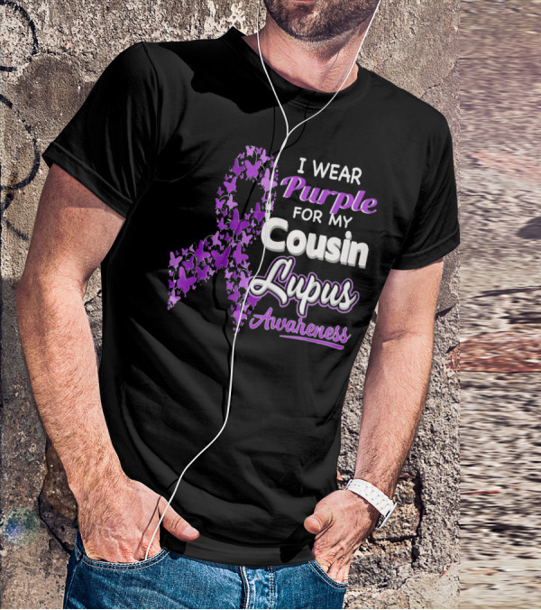 I Wear Purple For My Cousin Lupus Awareness T-Shirt