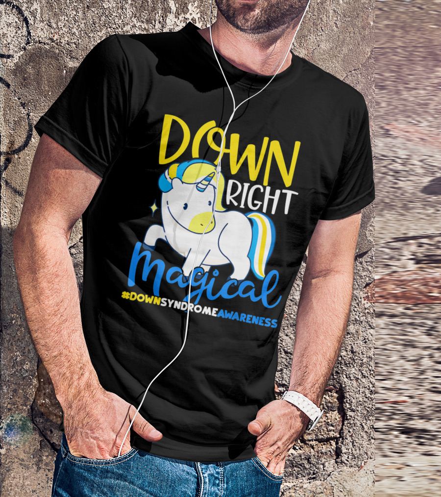 Down Right Magical Unicorn #DownSyndromeAwareness T-Shirt