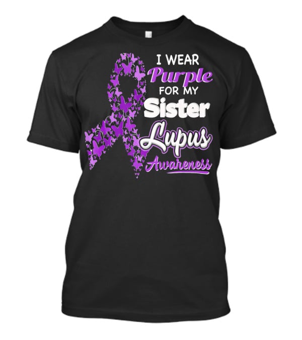 I Wear Purple For My Sister Lupus Awareness T-Shirt