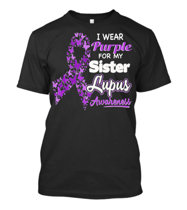 I Wear Purple For My Sister Lupus Awareness T-Shirt