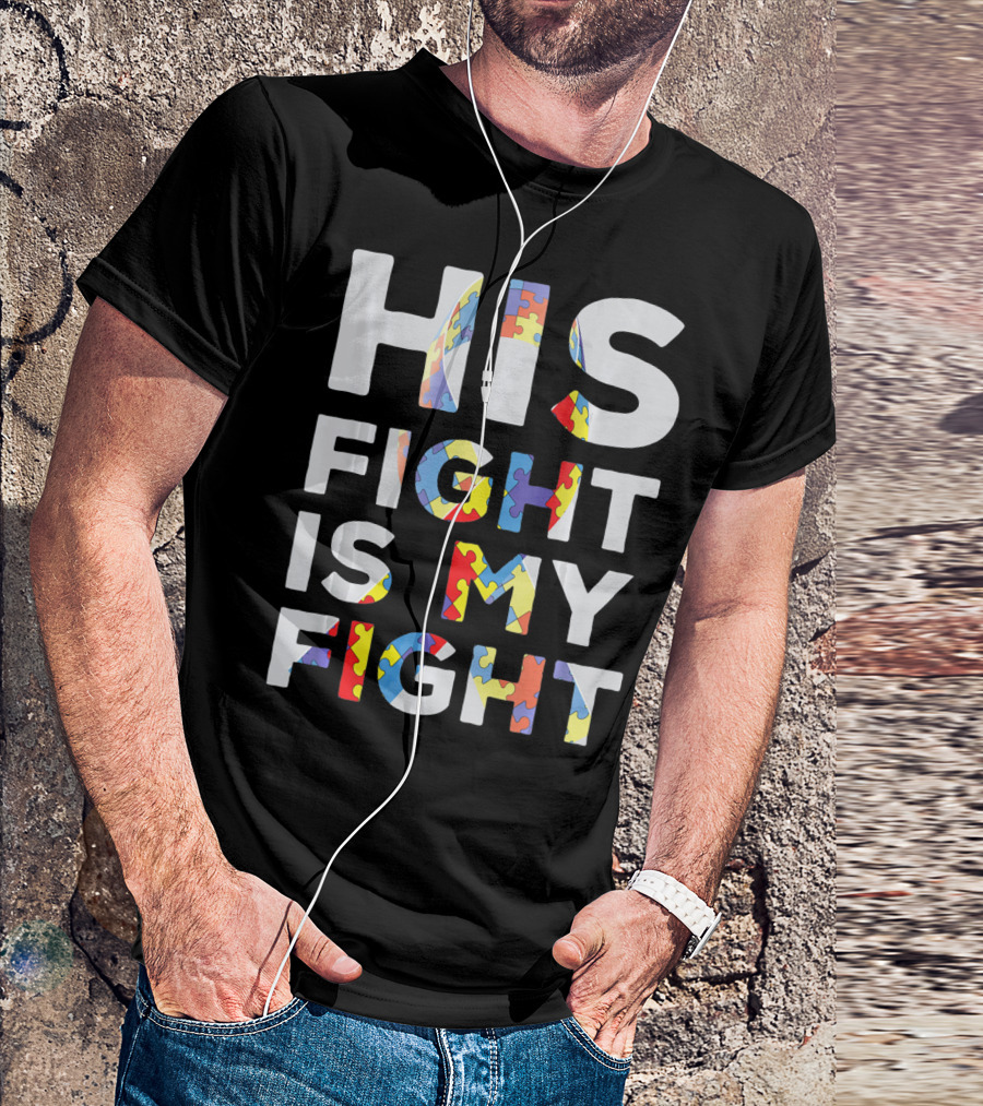 His Fight Is My Fight Autism Awareness Day Puzzle T-Shirt
