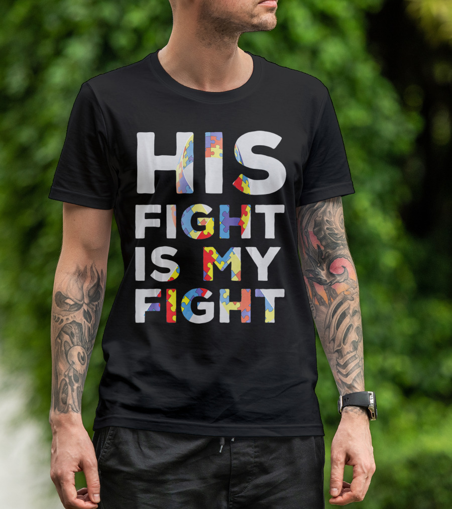 His Fight Is My Fight Autism Awareness Day Puzzle T-Shirt